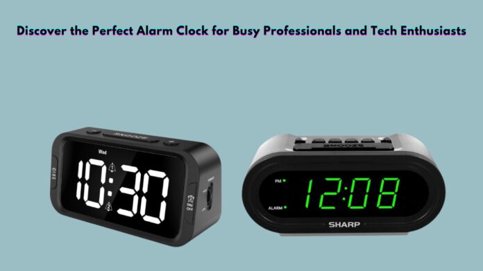 Discover the Perfect Alarm Clock for Busy Professionals and Tech Enthusiasts