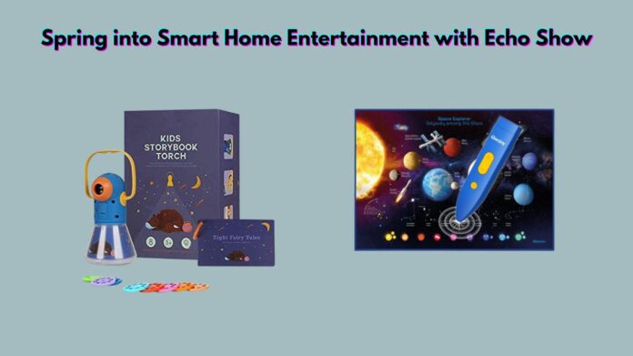 Spring into Smart Home Entertainment with Echo Show