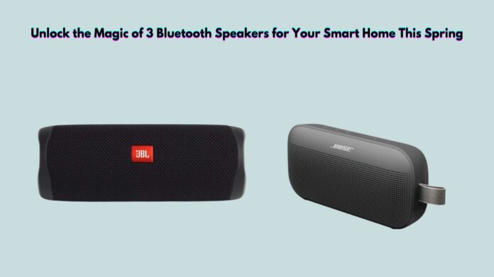 Unlock the Magic of 3 Bluetooth Speakers for Your Smart Home This Spring