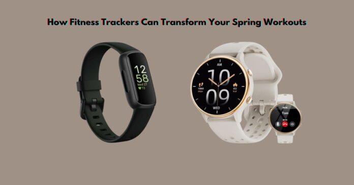 How Fitness Trackers Can Transform Your Spring Workouts