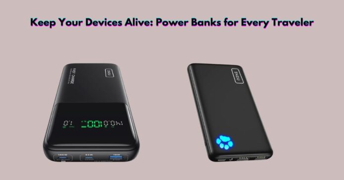 Keep Your Devices Alive Power Banks for Every Traveler
