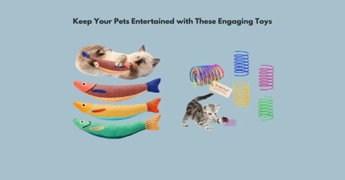 Keep Your Pets Entertained with These Engaging Toys