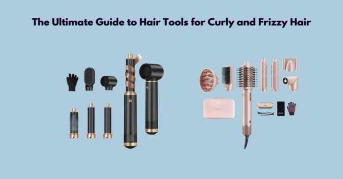 The Ultimate Guide to Hair Tools for Curly and Frizzy Hair